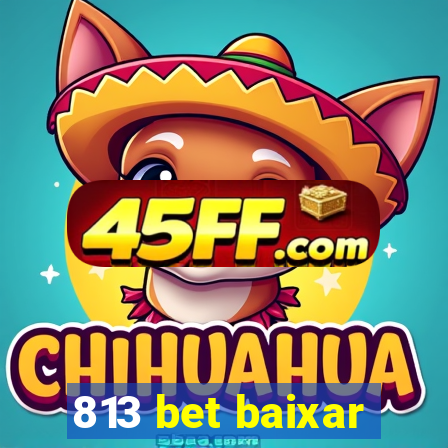 813 bet baixar
